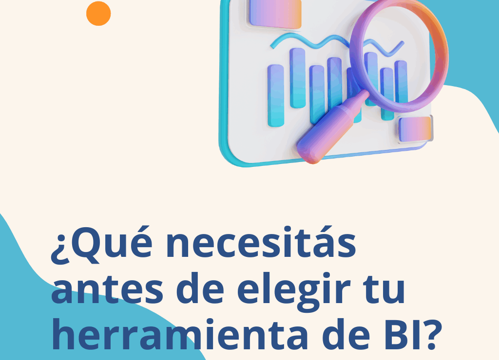  ¿Cómo elegir la herramienta de Business Intelligence perfecta para tu negocio?