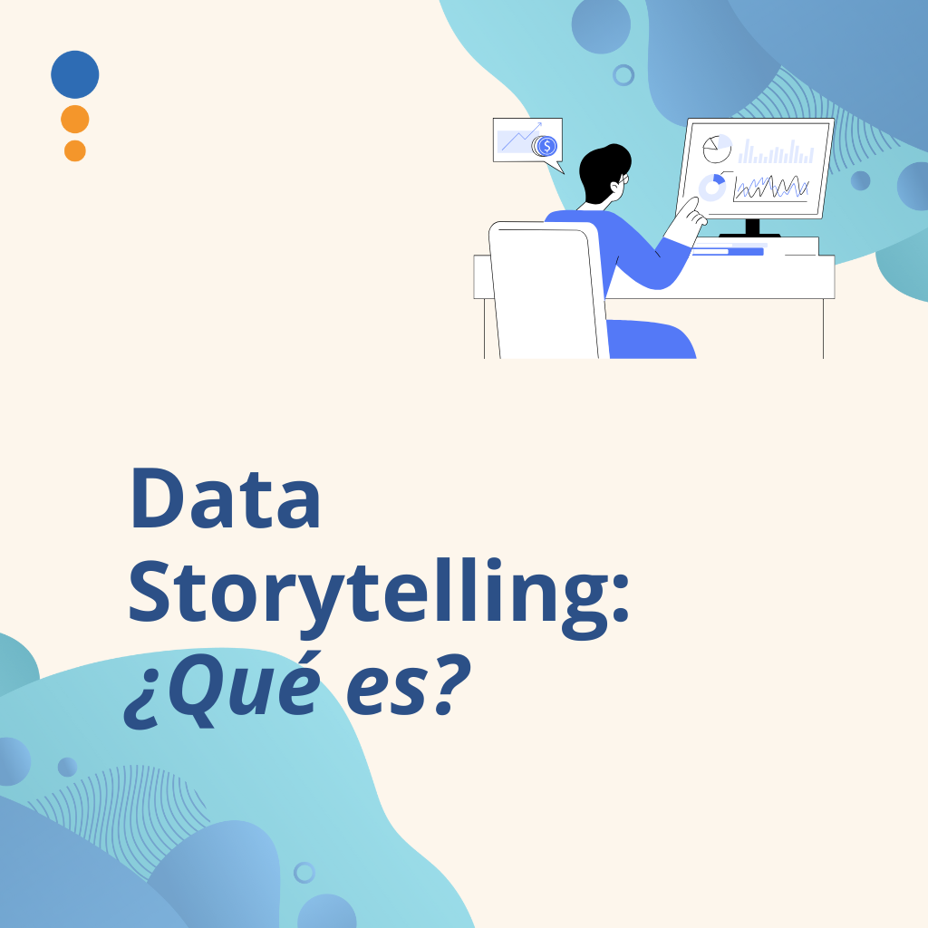 Data StoryTelling ¿Qué es y para qué sirve?