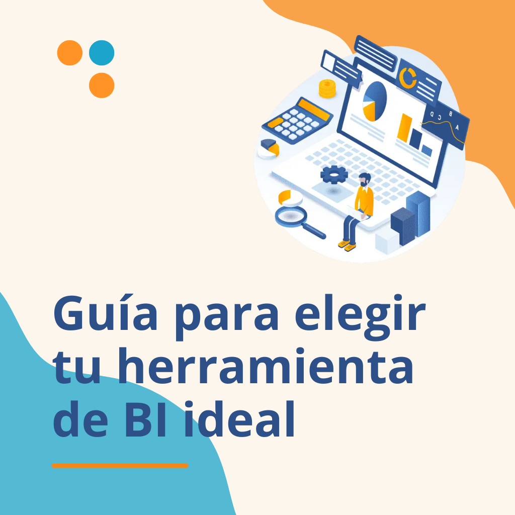 ¿Cuál es la Herramienta de Business Intelligence ideal para tu empresa? Comparativa experta en el 2025