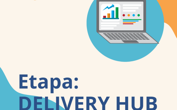 Delivery Hub: cuando la estrategia se convierte en soluciones reales
