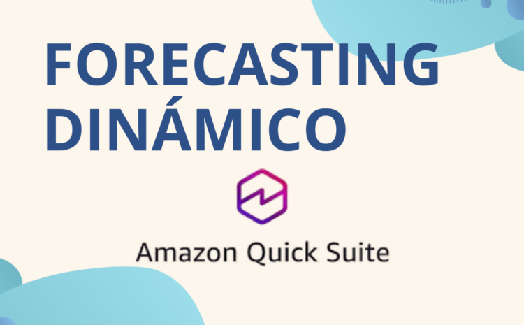 Forecasting Dinámico con Amazon Quick Suite