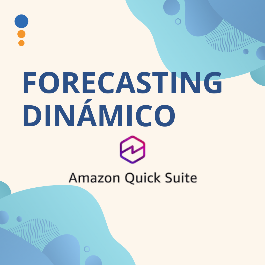 Forecasting Dinámico con Amazon Quick Suite