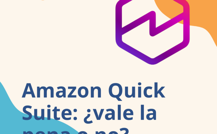 ¿Vale la pena implementar Quick Suite? Te lo respondemos desde la práctica