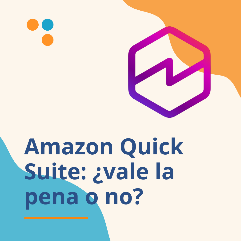 ¿Vale la pena implementar Quick Suite? Te lo respondemos desde la práctica