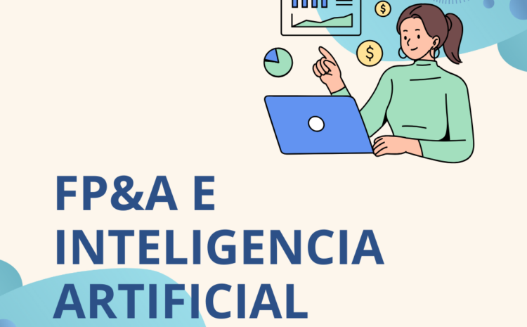 FP&A e inteligencia artificial: por qué la base de datos define el éxito (o el fracaso)