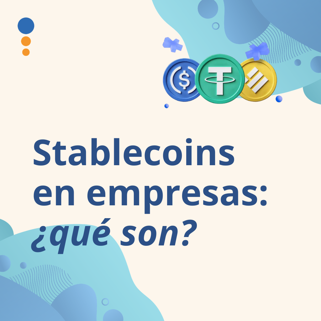 Stablecoins en empresas: del experimento cripto a una nueva capa de tesorería