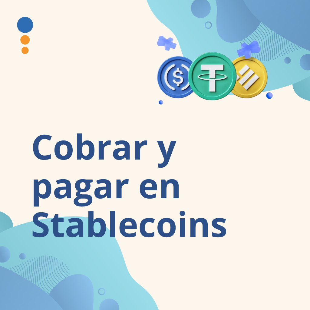 Cobrar y pagar en stablecoins: cuándo tiene sentido para una empresa (y cuándo no)