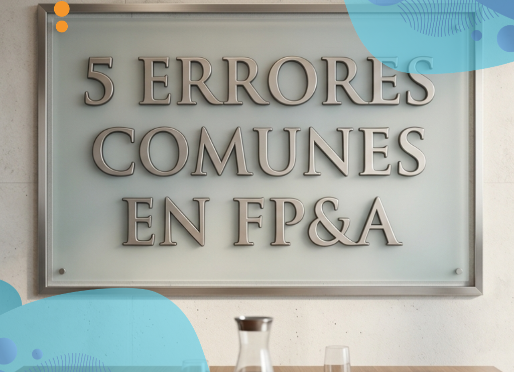  Implementación de software FP&A: 5 errores comunes y cómo evitarlos